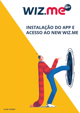 #PraCegoVer Imagem de Capa do Documento em PDF "Instalação do app e acesso ao New Wizme para celulares Android". O fundo da imagem é composto por dois triângulos dividindo a página, um amarelo no canto esquerdo e outro branco no canto direito. No topo da página temos a marca textual do New Wizme nas cores azul e vermelha e logo abaixo o texto "Instalação do app e acesso ao new wizme". Na base da página um homem de meia idade com blusa vermelha listrada de manga comprida, calça azul e cabelos pretos e curtos. O homem está com a perna direita levantada entrando em um buraco azul na parede, simbolizando que está entrando em um portal para uma nova dimensão. Clique nesta imagem para acessar o documento pdf.